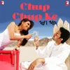 About Chup Chup Ke - LoFi Mix Song